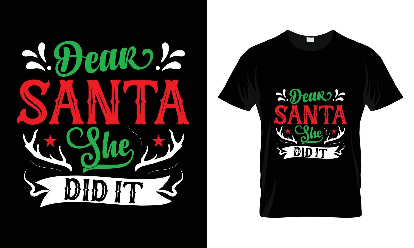 dear santa she did it t-shirt design. Hand-drawn lettering for apparel fashion.  Vector graphic typographic design for poster, Artwork svg, Bundle, Christmas T-shirt quotes saying for print.