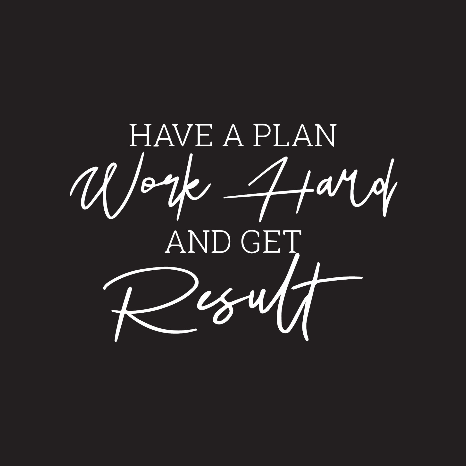 Motivational Typography Quotes on black background. Have a plan work