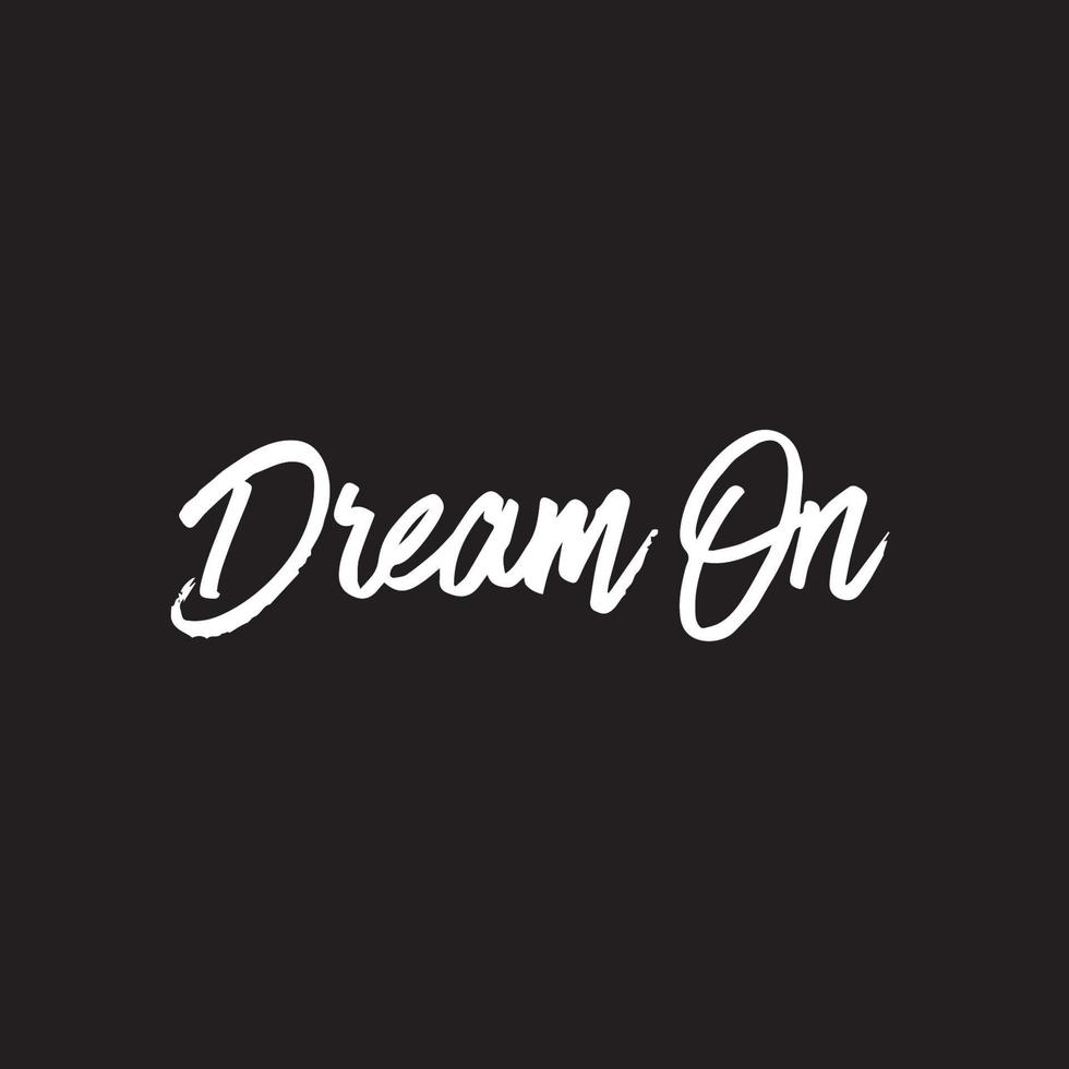 Motivational Typography Quotes on black background. Dream on vector