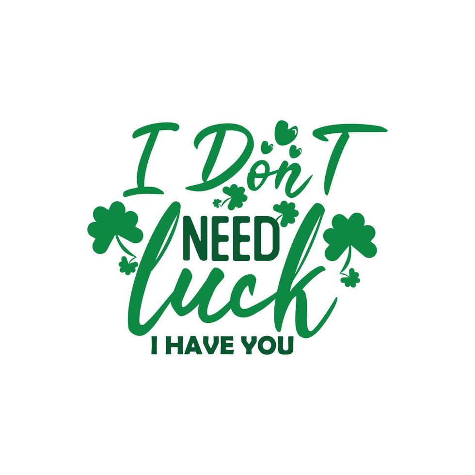 St. Patrick's Day Quotes and lettering vector T-shirt design