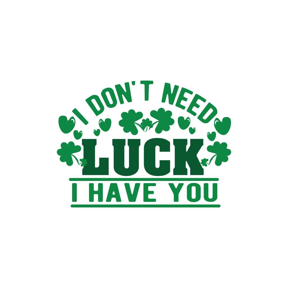 St. Patrick's Day Quotes and lettering vector T-shirt design