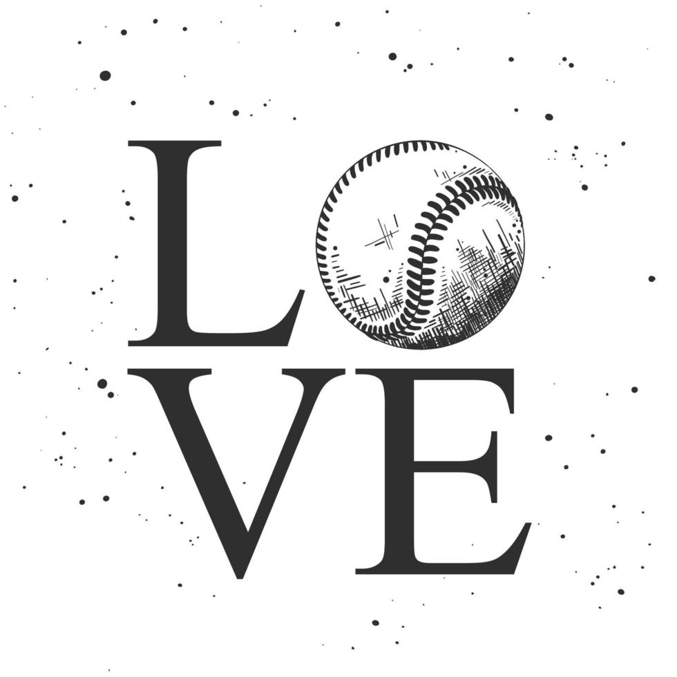 Vector engraved style illustration for posters, decoration, t-shirt design. Hand drawn sketch of baseball ball with motivational typography isolated on white background. Word love.