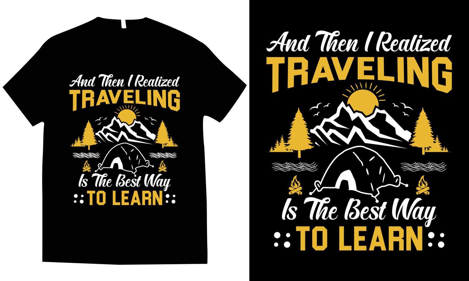 ilustración de montaña, aventura al aire libre, camiseta de viaje. y luego me di cuenta de que viajar es la mejor manera de aprender a diseñar camisetas. vector