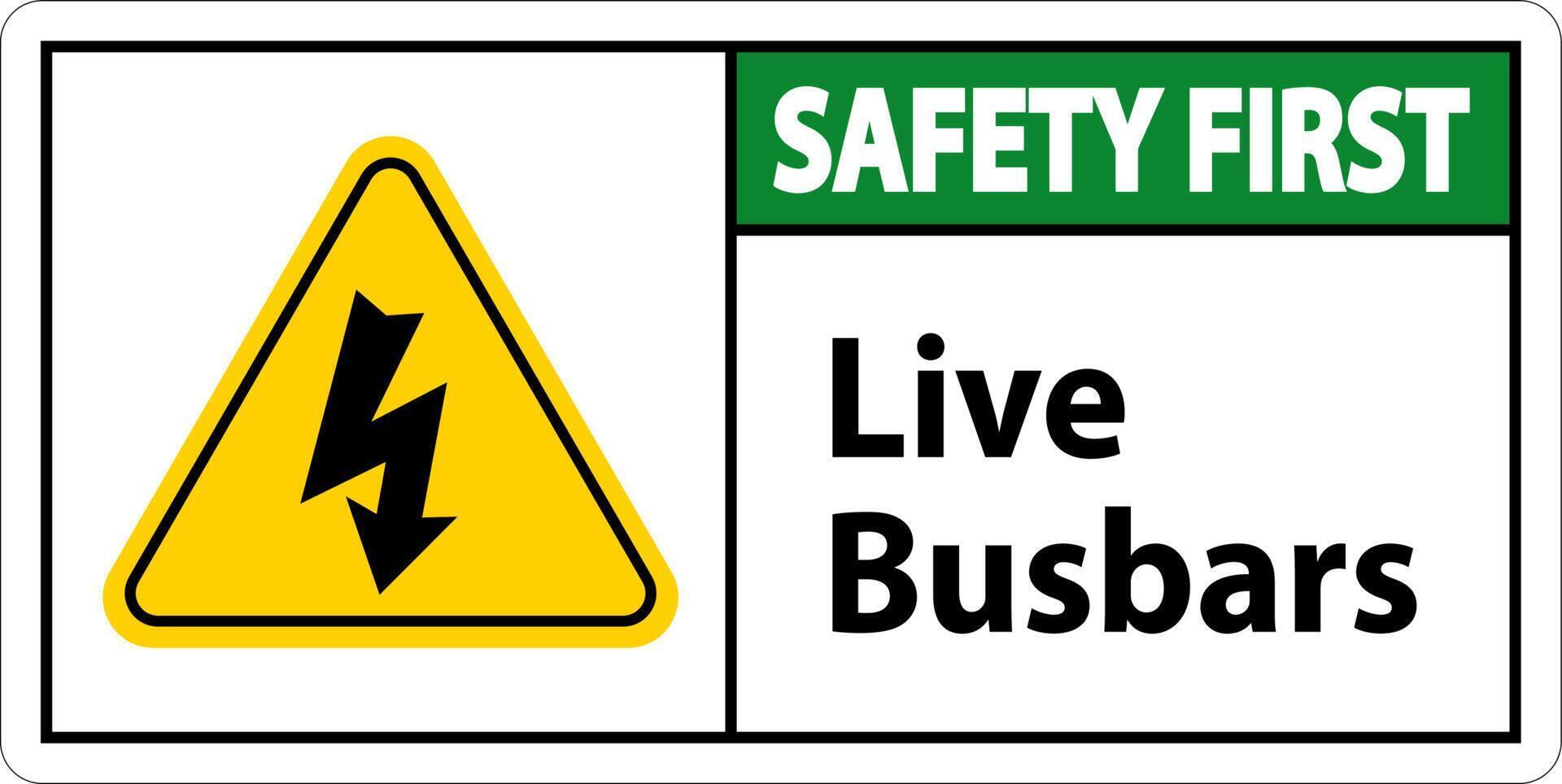 Safety First Live Busbars Sign On White Background vector