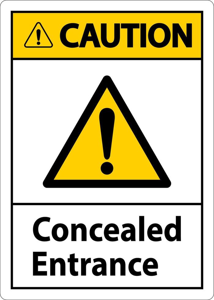 Caution Label Concealed Entrance Sign On White Background vector