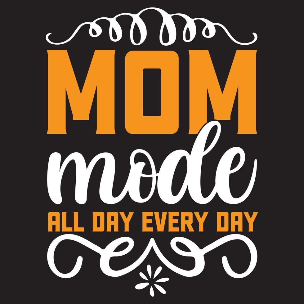 mom made all day every day vector