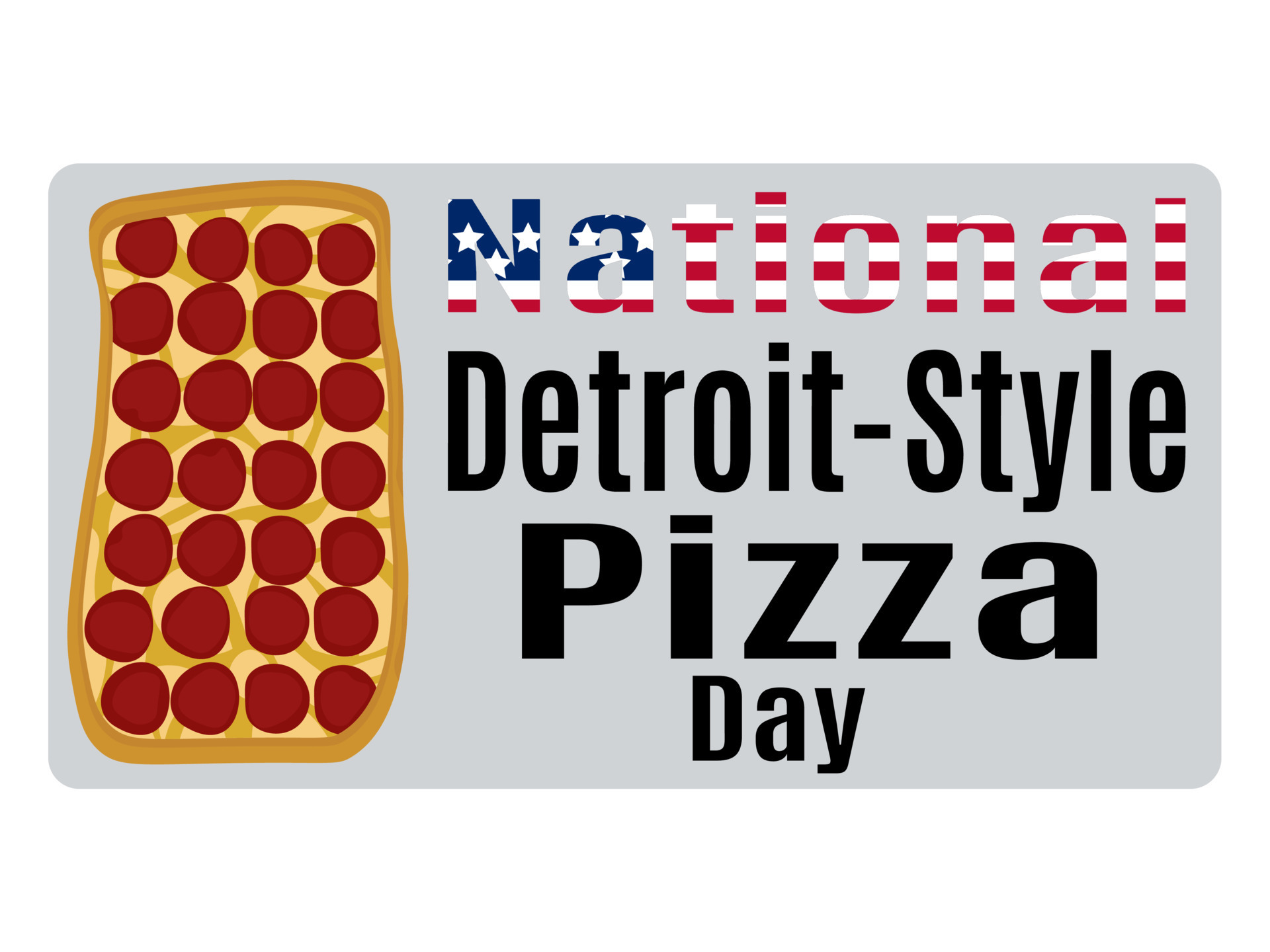 National Detroit Style Pizza Day, idea for poster, banner, flyer, card