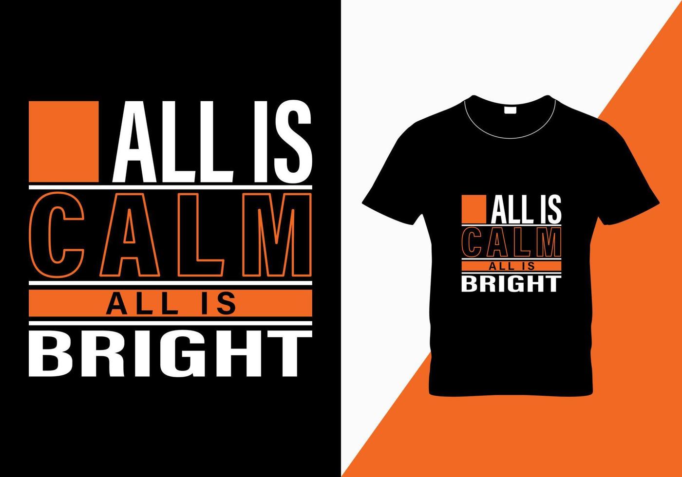 All is calm all is Bright T-shirt Design, Best Typography T-shirt Design, T-style vector