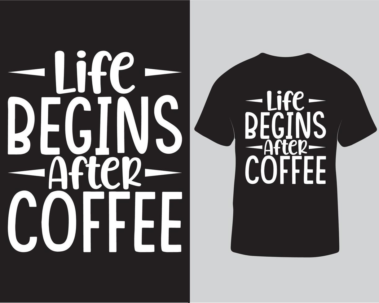 Life begins after coffee typography tshirt, Coffee lettering tshirt design free download vector