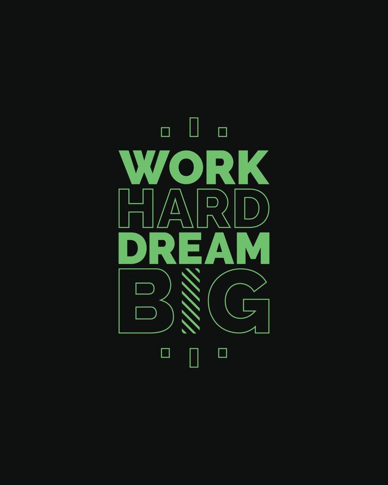 Work hard dream big typography t shirt design for print ready, Work Hard Dream Big Motivational Typography Design, motivational typography vector poster design for print ready