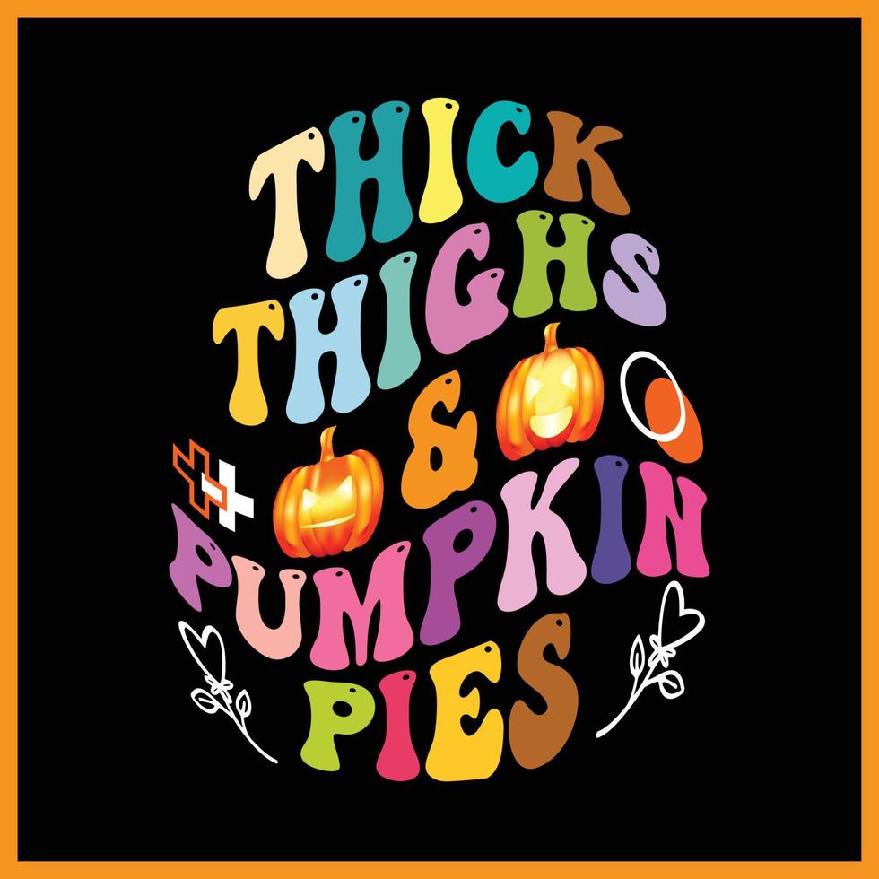 Halloween Retro Wavy Thick Thighs and Pumpkin Pies T-shirt Design. vector