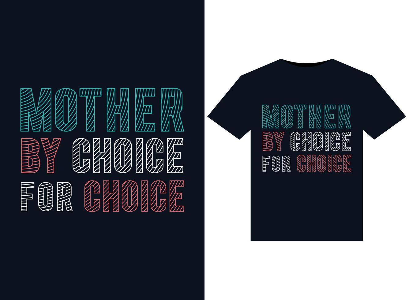 Mother By Choice For Choice illustrations for print-ready T-Shirts design vector