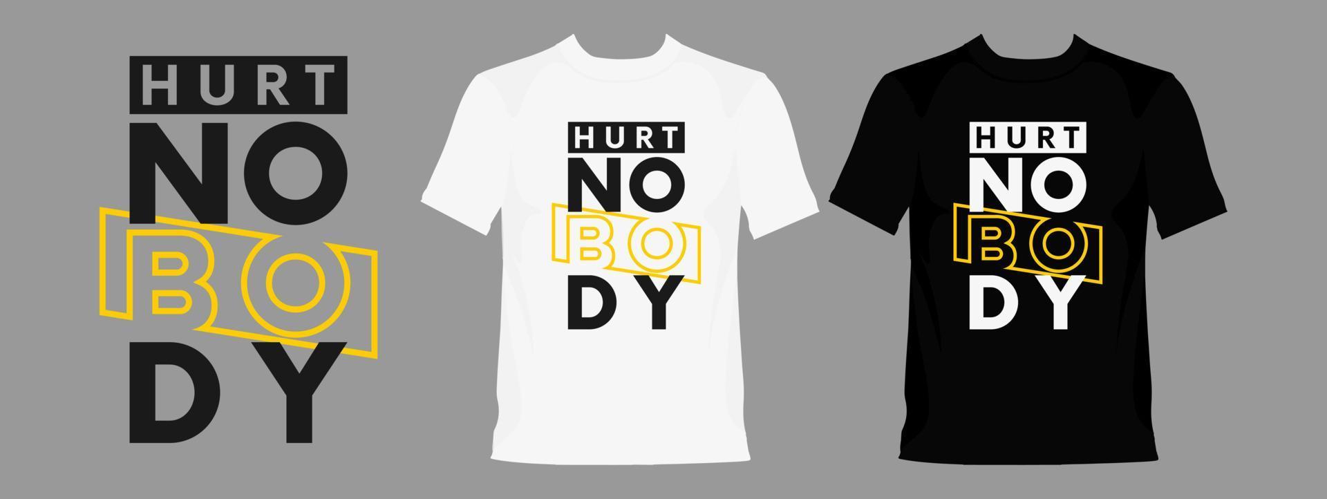 Hurt Nobody  typography graphic design, for t-shirt prints, vector illustration
