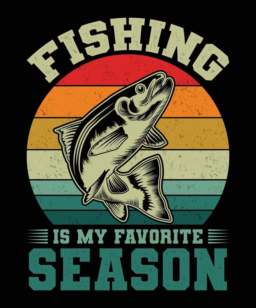 Fishing is my favorite season T-shirt design vector