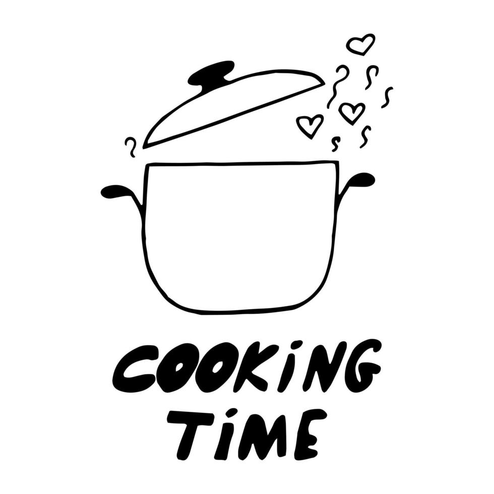 saucepan with lid, steam and hearts and text cooking time hand drawn in doodle style. poster, sticker. scandinavian, simple, minimalism, monochrome vector