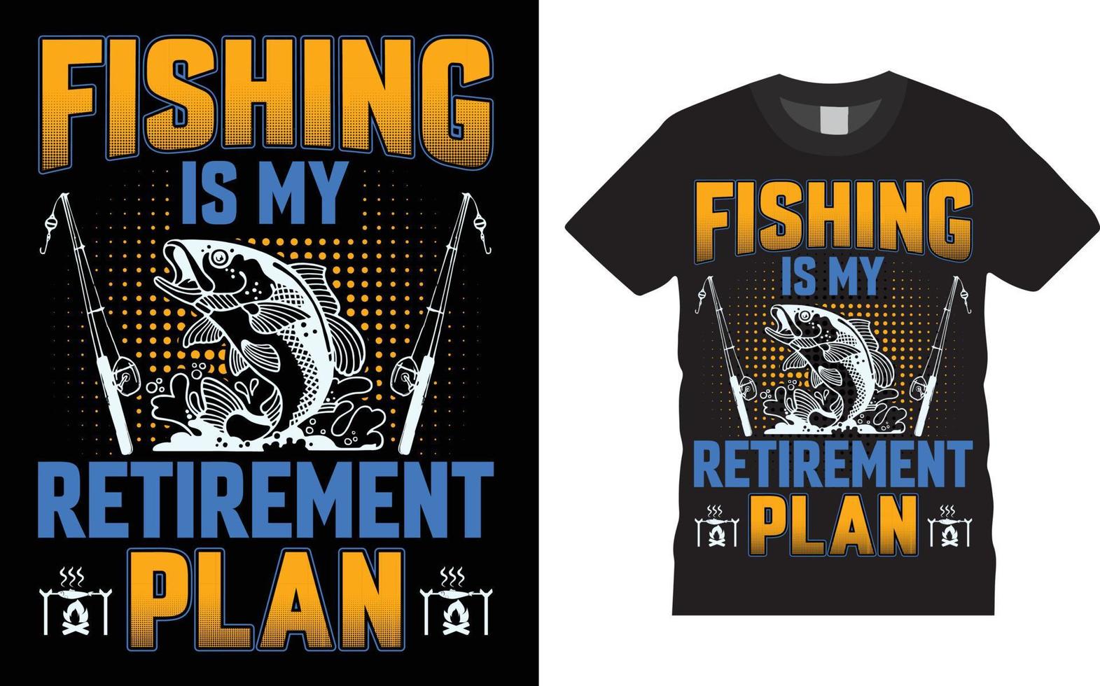 Fishing Is My Retirement Plan quote vector t shirt design template.