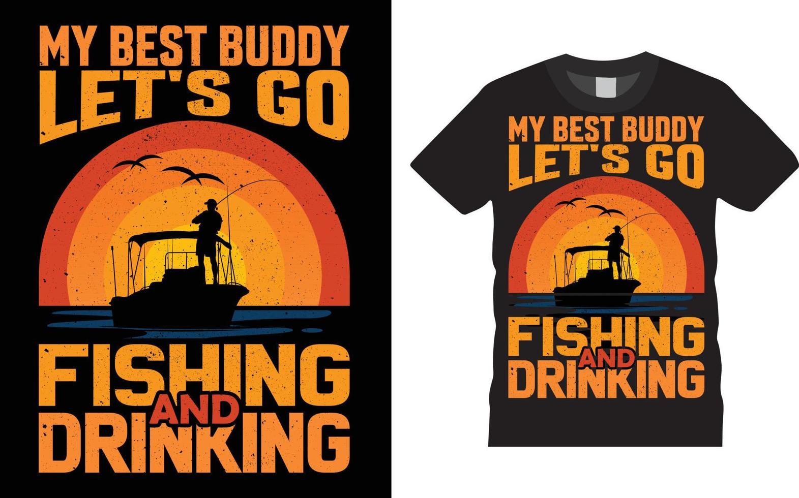 My best buddy let's go fishing and drinking quote vector t shirt design template.