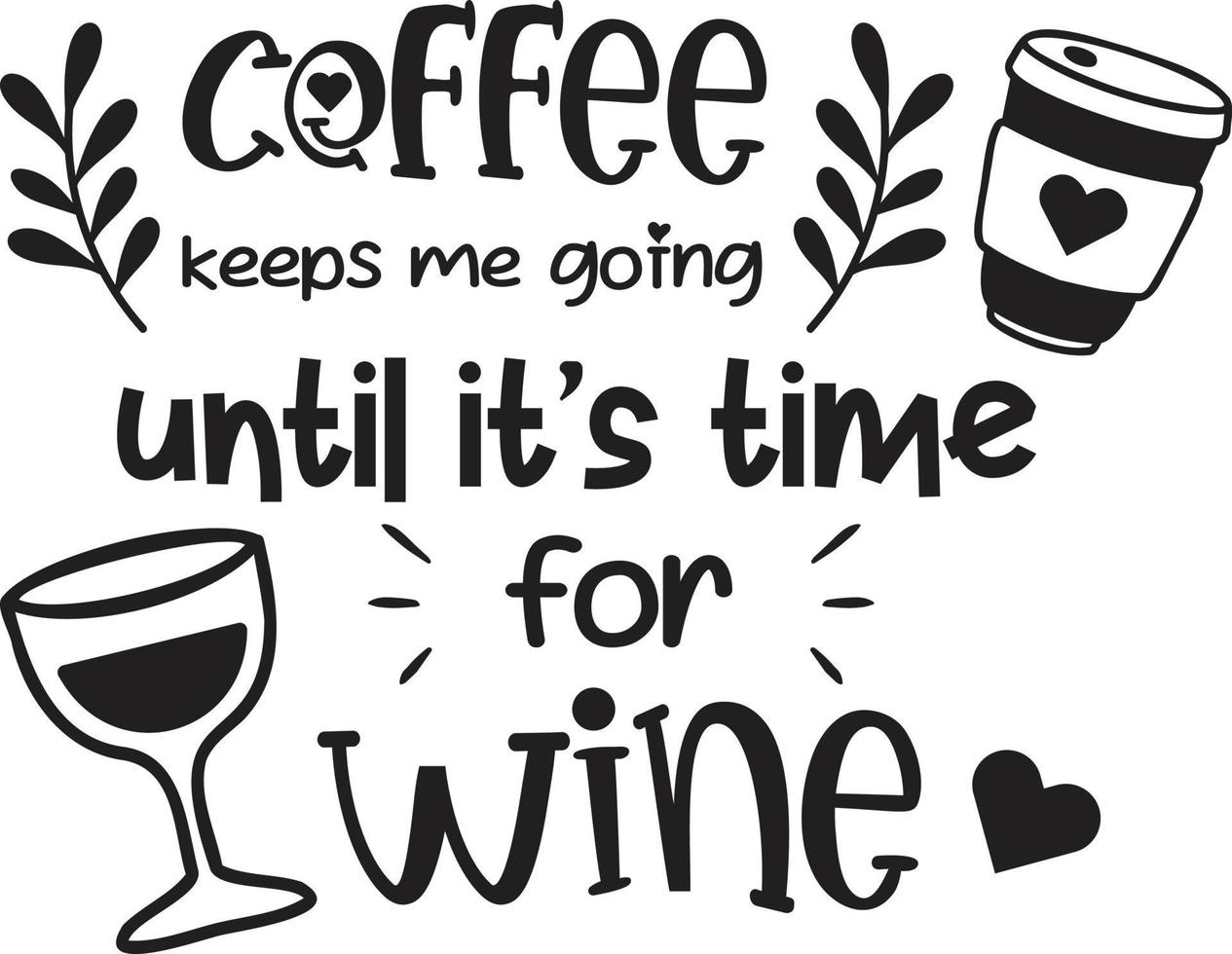 coffee until wine lettering and coffee quote illustration vector