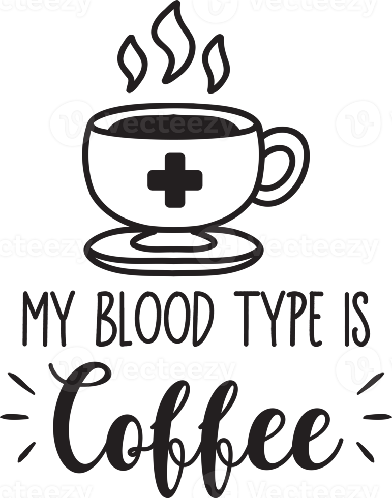 mon groupe sanguin est lettrage de café et illustration de citation de café png