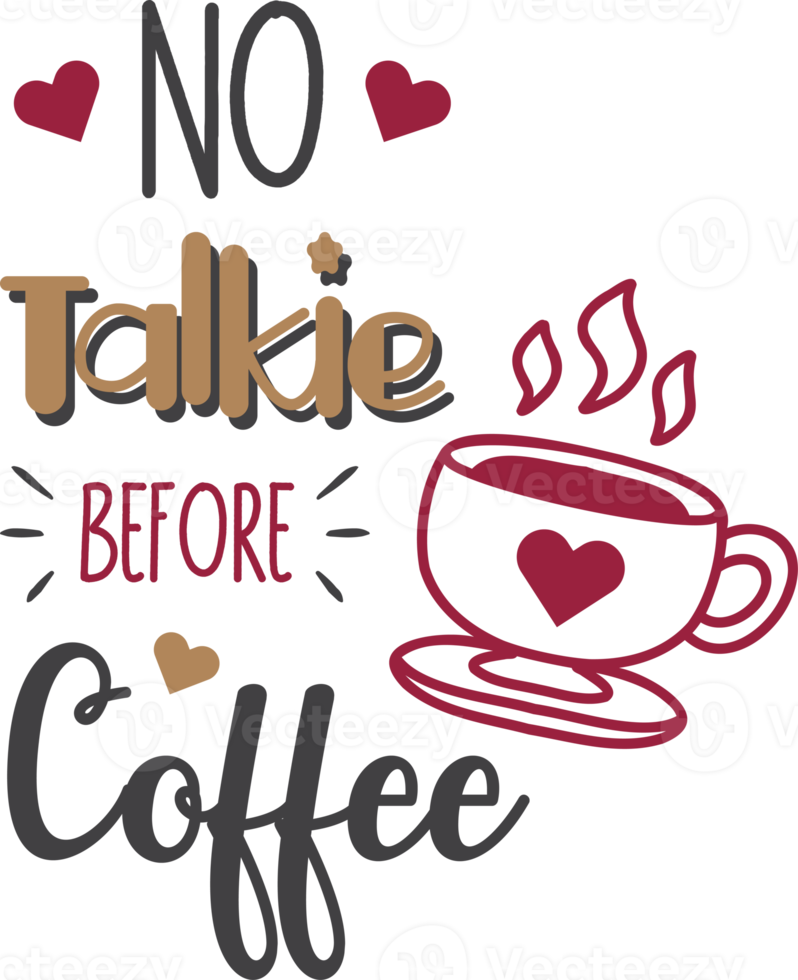 Nee talkie voordat koffie belettering en koffie citaat illustratie png