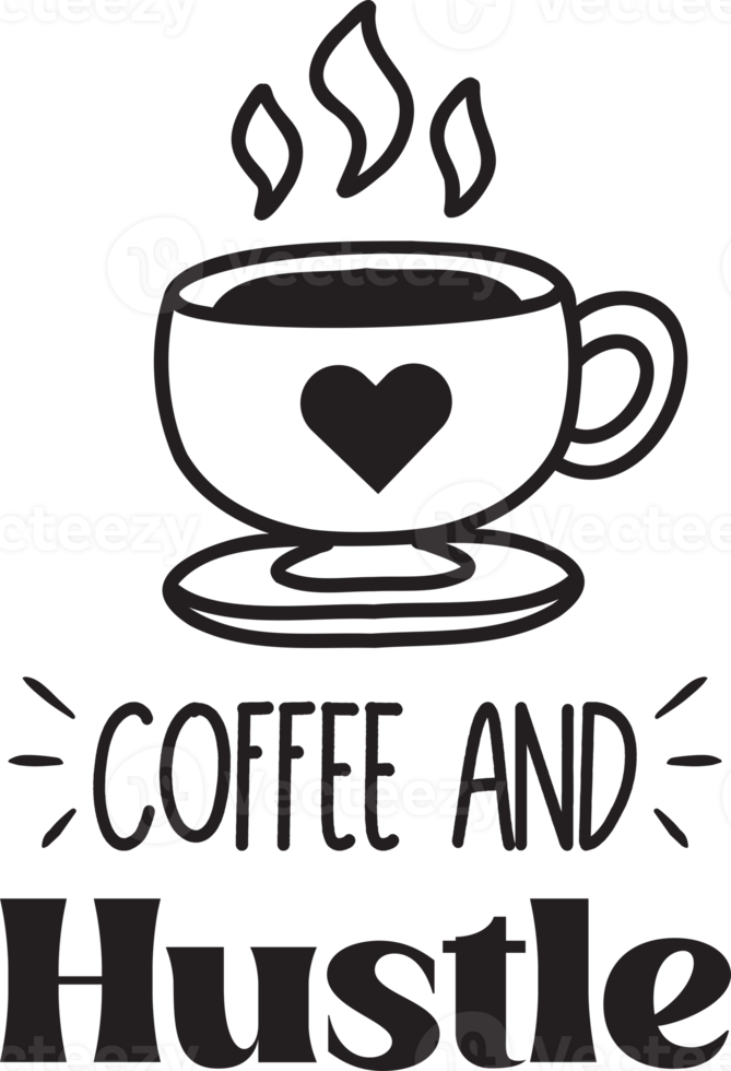 coffee and hustle lettering and coffee quote illustration png