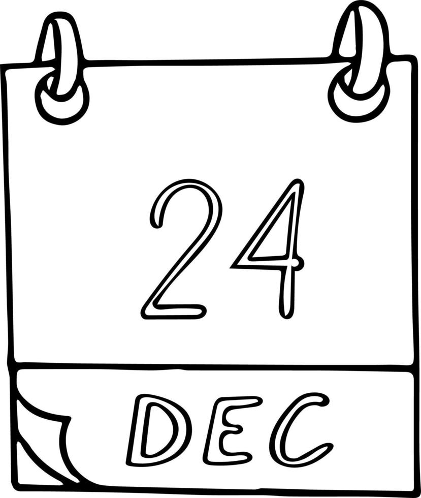 calendar hand drawn in doodle style. December 24. Day, date. icon, sticker element for design. planning, business holiday vector