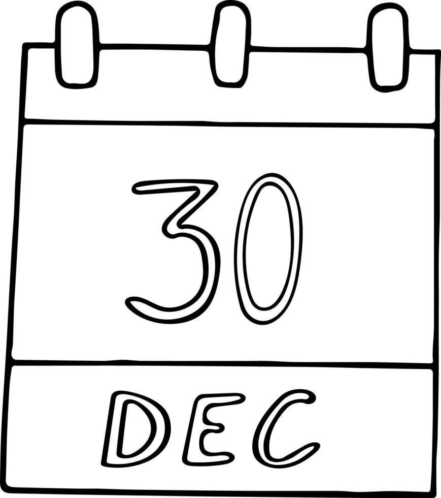 calendar hand drawn in doodle style. December 30. Day, date. icon, sticker element for design. planning, business holiday vector