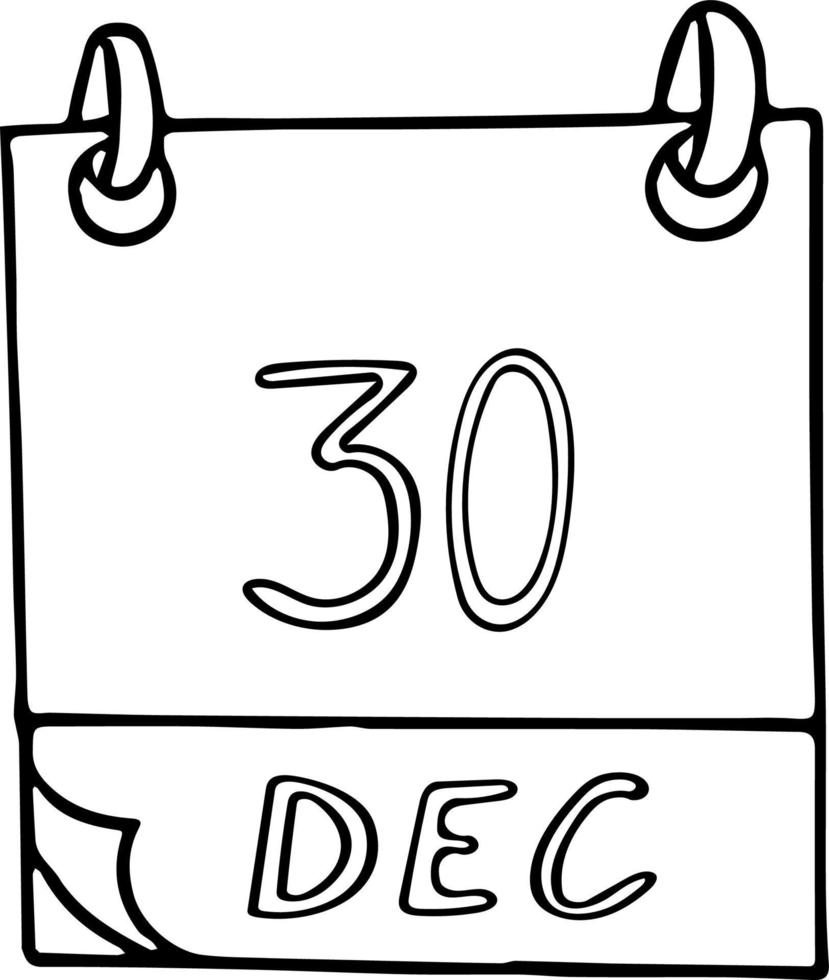 calendar hand drawn in doodle style. December 30. Day, date. icon, sticker element for design. planning, business holiday vector