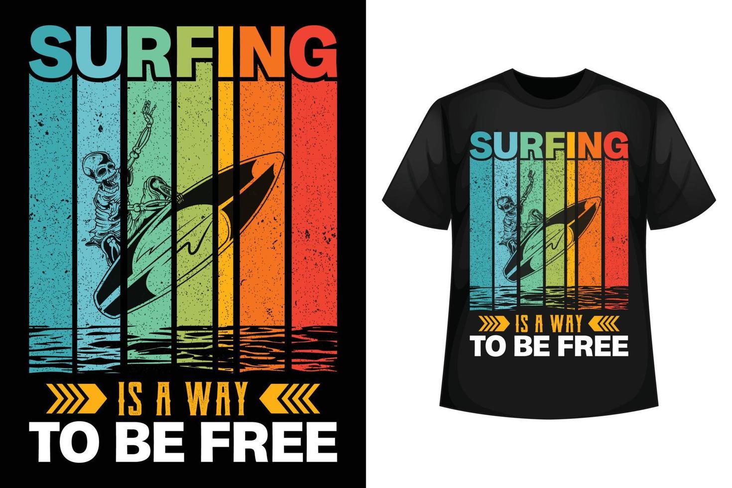Surfing is a way to be free - Surfing t-shirt design template vector