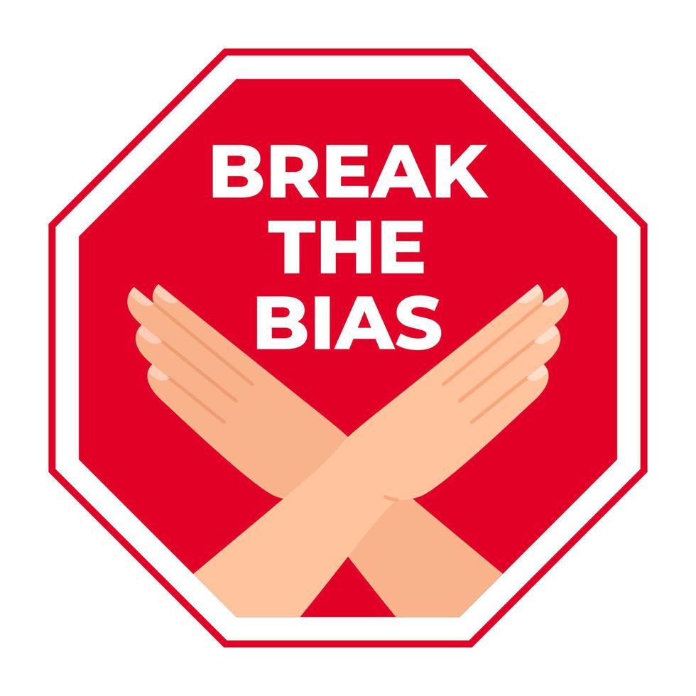 Break the bias. The sign calls for the rejection of prejudice, stereotypes, inequality and discrimination. History Month and  Women's Day are a time for appreciation and advocacy. Vector illustration