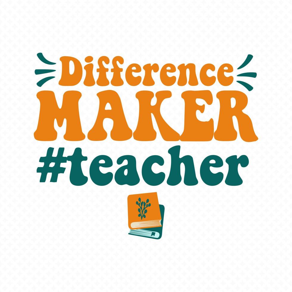 Teacher T-Shirt vector, Teacher svg design for T-Shirts, Mugs, Bags, Poster Cards, and much more vector