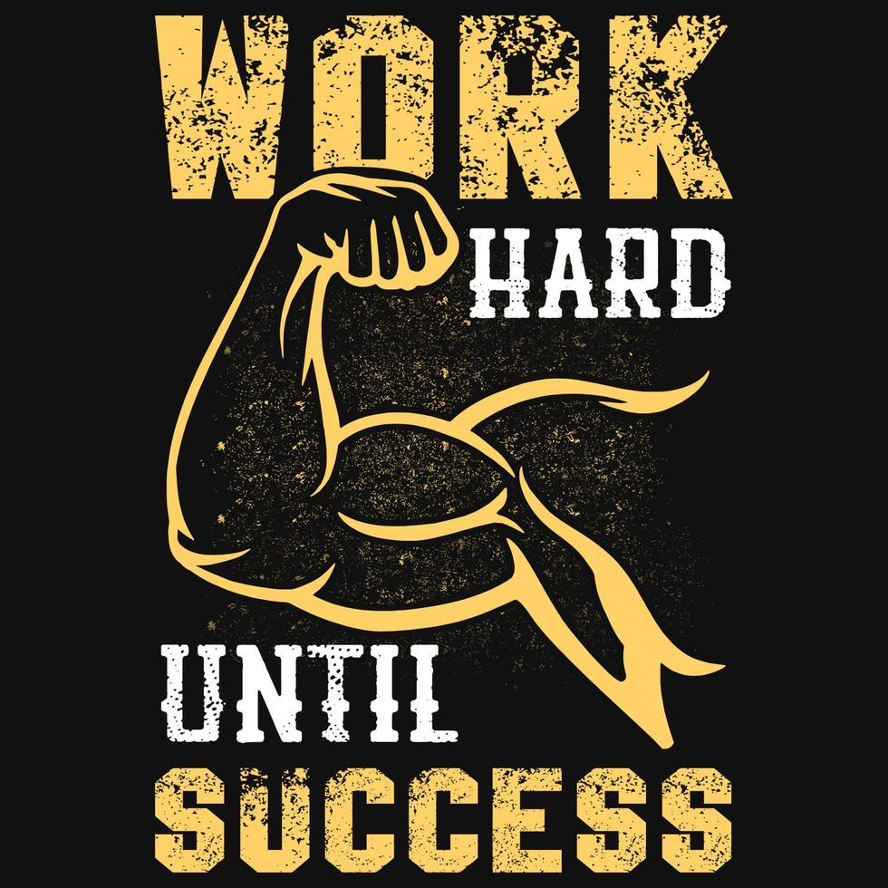 Work hard until success t-shirt design vector