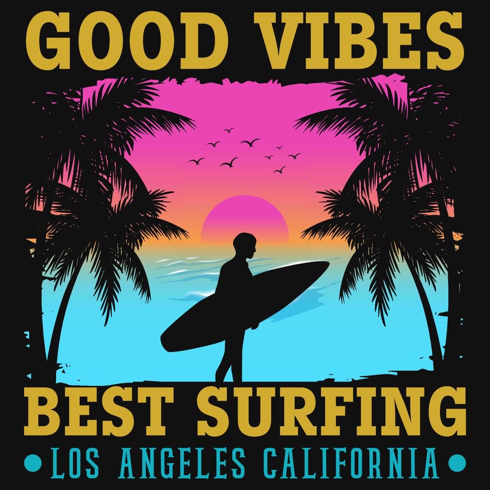 Good vibes best surfing tshirt design vector