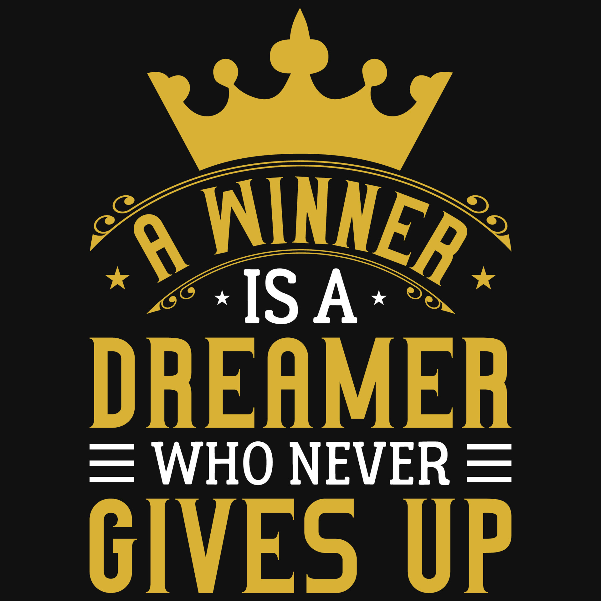 A Winner Is A Dreamer Who Never Gives Up Tshirt Design 13425894 Vector a-winner-is-a-dreamer-who-never-gives-up-tshirt-design-13425894-vector
