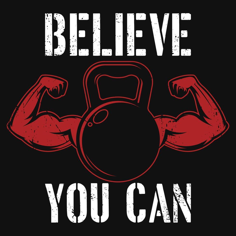 believe you can gym tshirt design vector