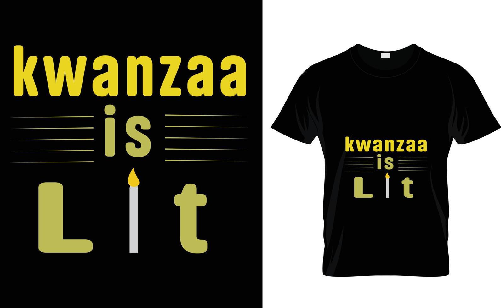 KWANZAA IS LIT...T SHIRT DESIGN vector