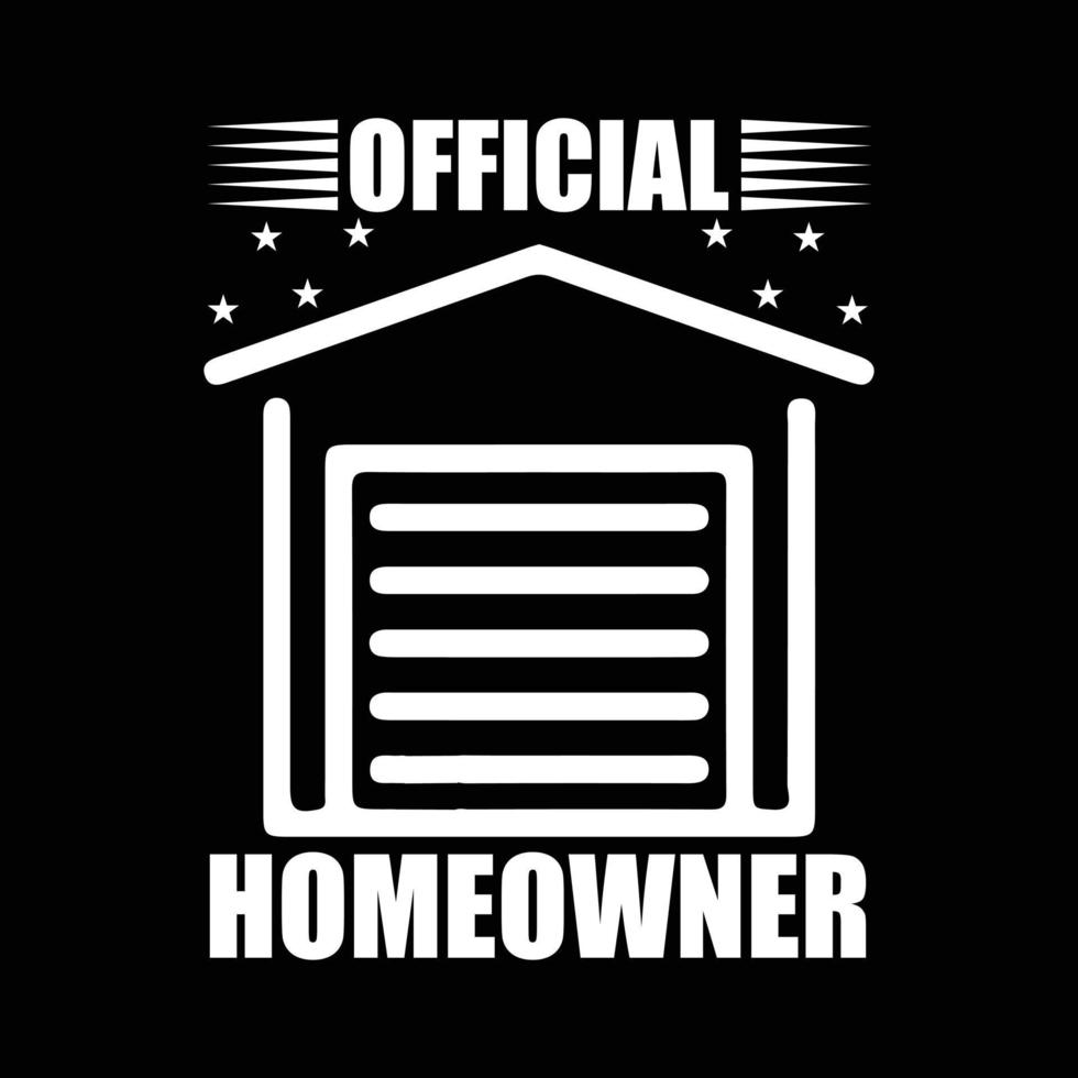 Homeowner T-shirt design vector