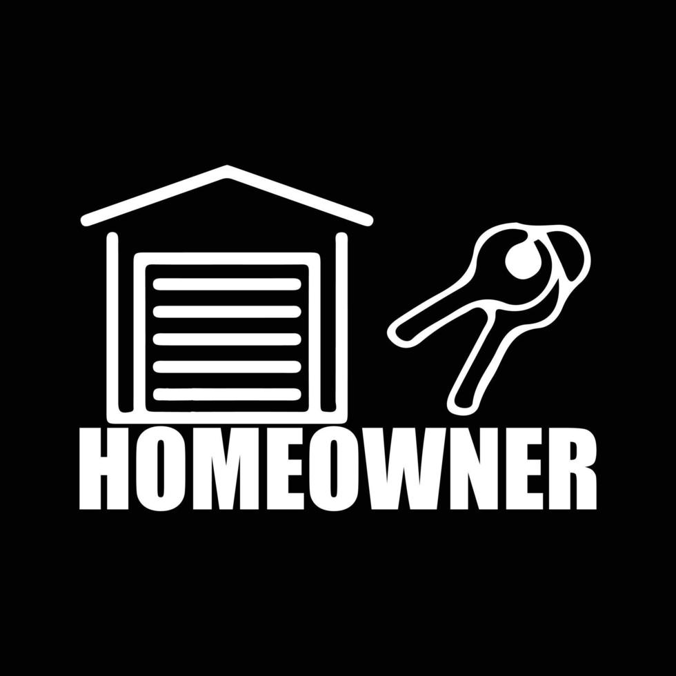 Homeowner T-shirt design vector
