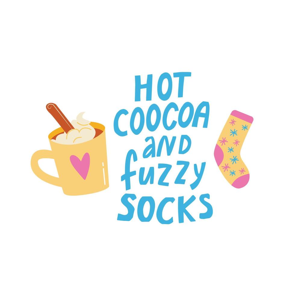 Hot cocoa and fuzzy socks - hand drawn hugge Winter lettering and cozy hand drawn cup and warm socks. vector