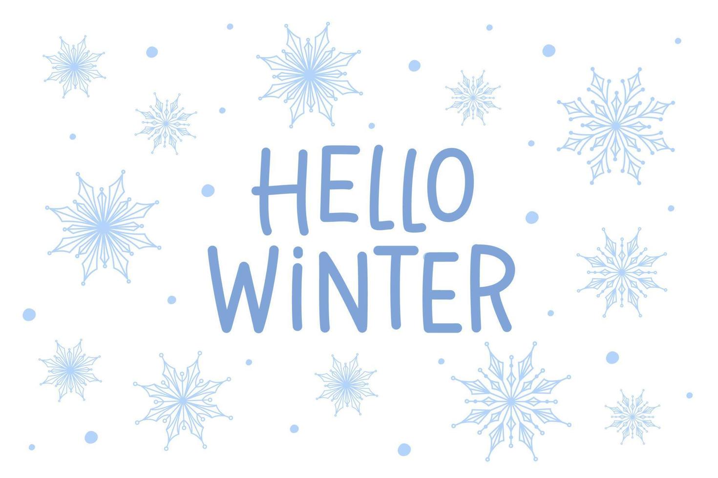 Hello winter text. Background decorated snowflakes. Vector illustration