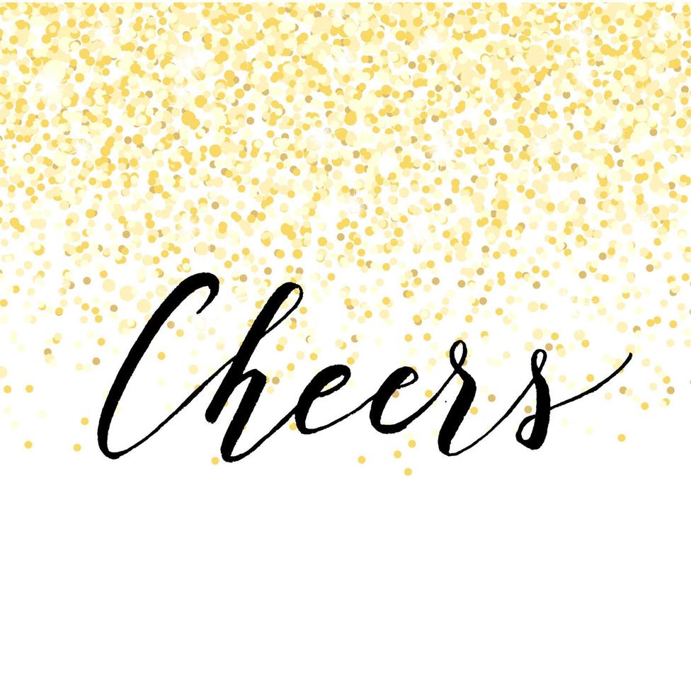 Festive background whit gold glitter and Cheers lettering vector