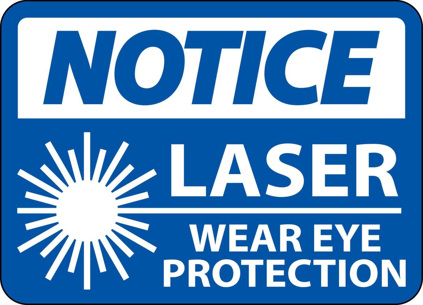 Notice Laser Wear Eye Protection Sign On White Background 13446718