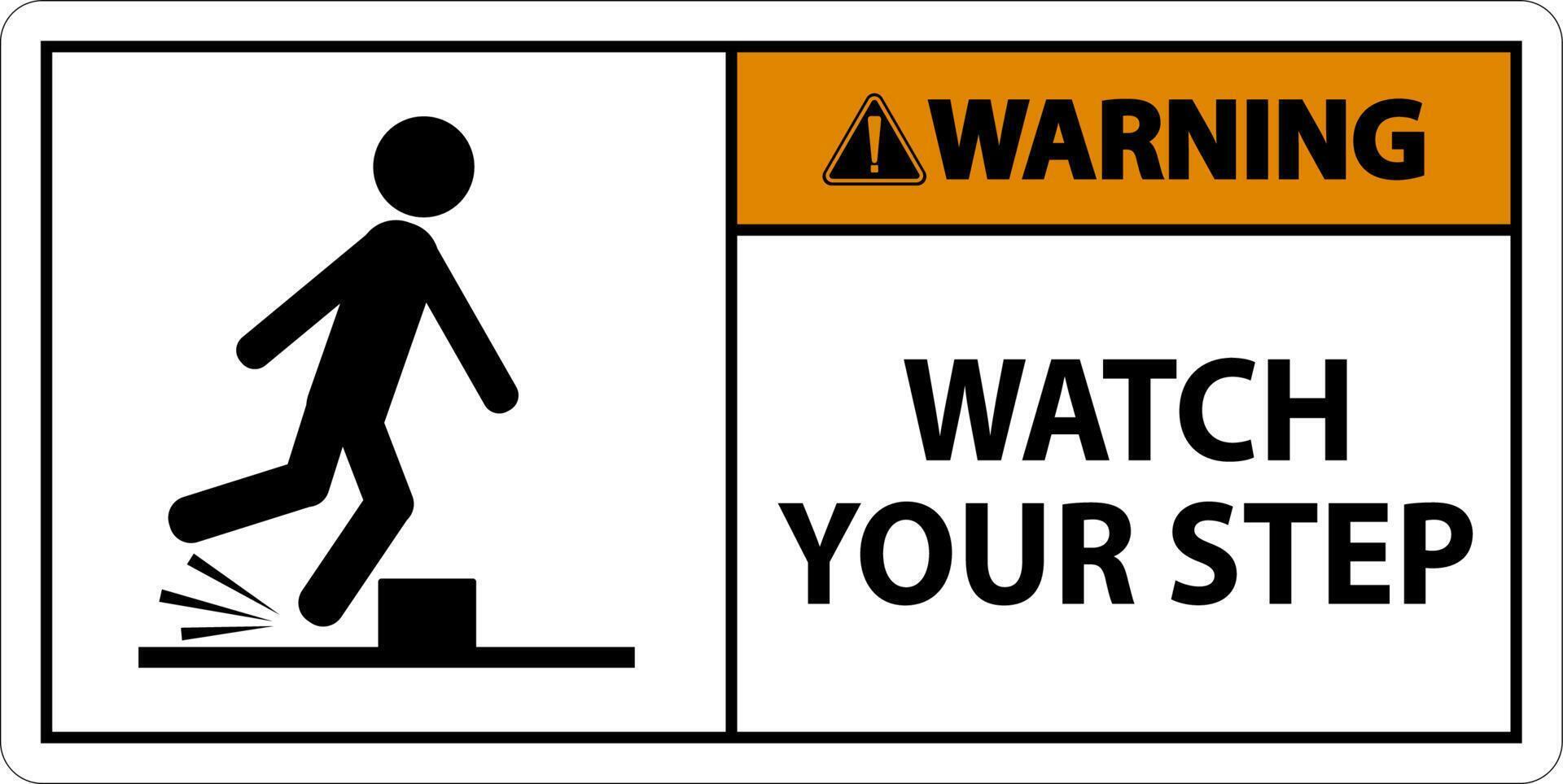 Warning Watch Your Step Sign On White Background vector