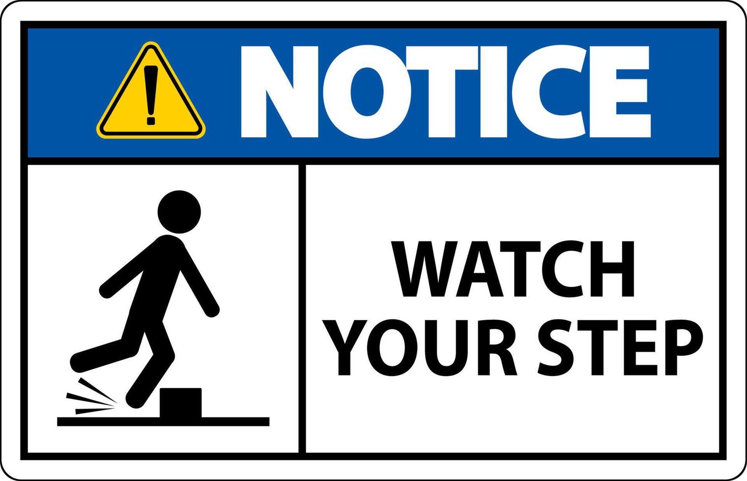 Notice Watch Your Step Sign On White Background vector
