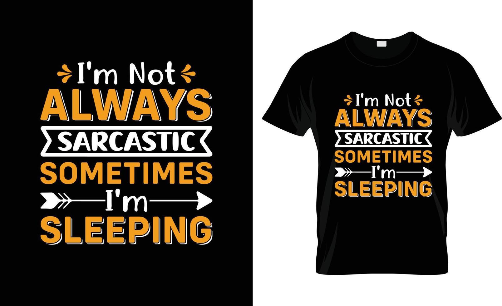 Sarcastic t-shirt design, Sarcastic t-shirt slogan and apparel design, Sarcastic typography, Sarcastic vector, Sarcastic illustration vector