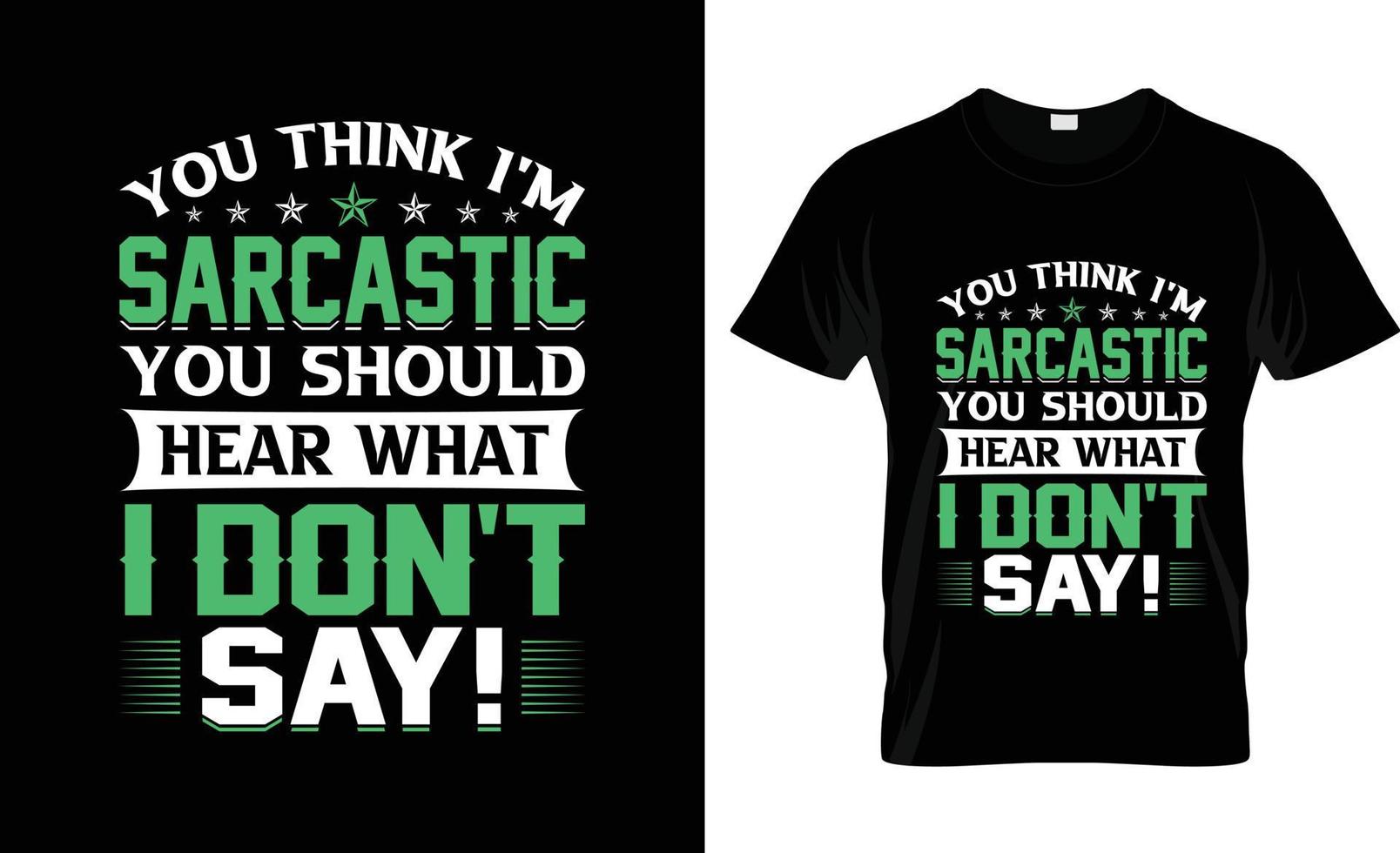 Sarcastic t-shirt design, Sarcastic t-shirt slogan and apparel design, Sarcastic typography, Sarcastic vector, Sarcastic illustration vector