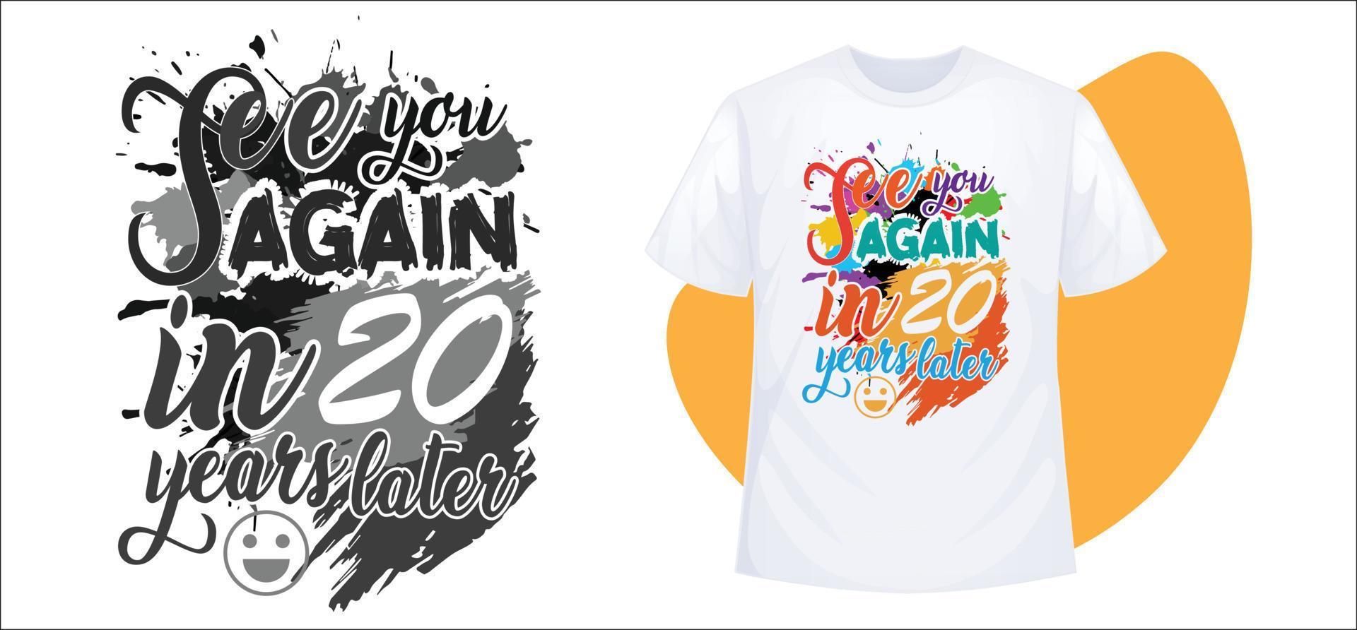 See you Again in 20 years Later T-Shirt Design Vector