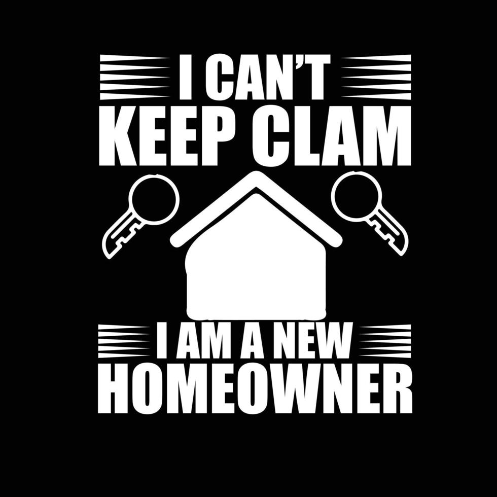 Homeowner T-shirt design vector
