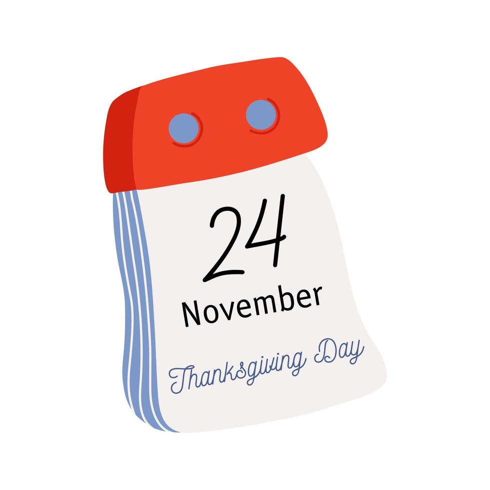 Tear-off calendar. Calendar page with Thanksgiving Day date. November 24. Flat style hand drawn vector icon.