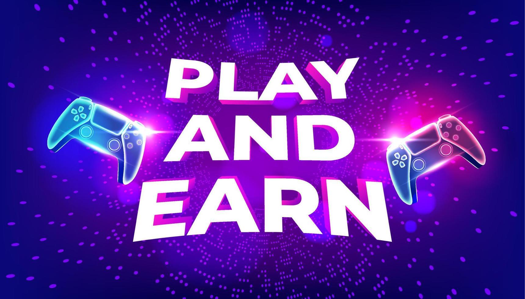 Play and Earn, GameFi technology. P2E model turns into a Play and Earn model. Neon game controller and text on cyberspace background. vector